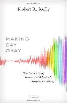 Making Gay Okay: How Rationalizing Homosexual Behavior is Changing Everything
